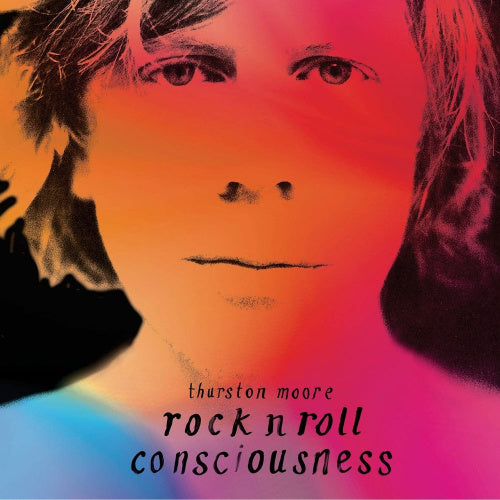 Thurston Moore - Rock n roll consciousness (Founder and Lead Singer of Sonic Youth // Ltd. 2lp LP)