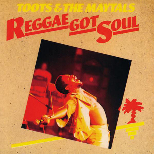 Toots & The Maytals - Reggae got soul (High Quality LP)