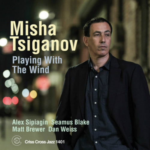 Misha Tsiganov - Playing with the wind (Ft. Alex Sipiagin & Seamus Blake CD)