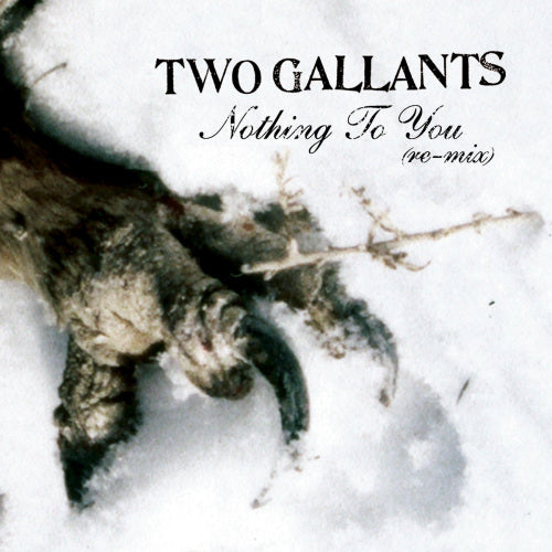 Two Gallants - Nothing to you remix (CD-single)
