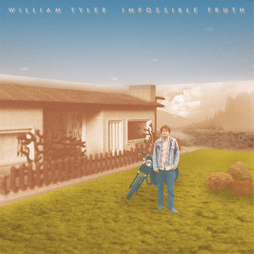 William Tyler - Impossible truth (2lp W/Download LP)