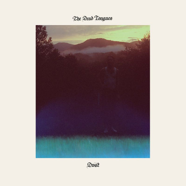 The Dead Tongues - Dust (CD)