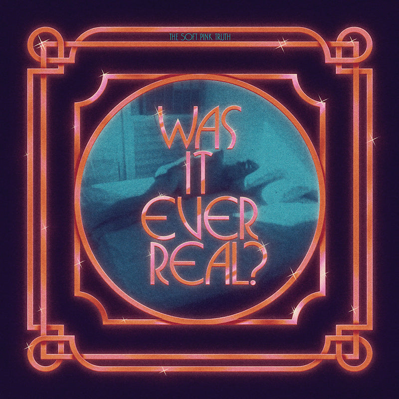 Soft Pink Truth - Was it ever real? (CD)