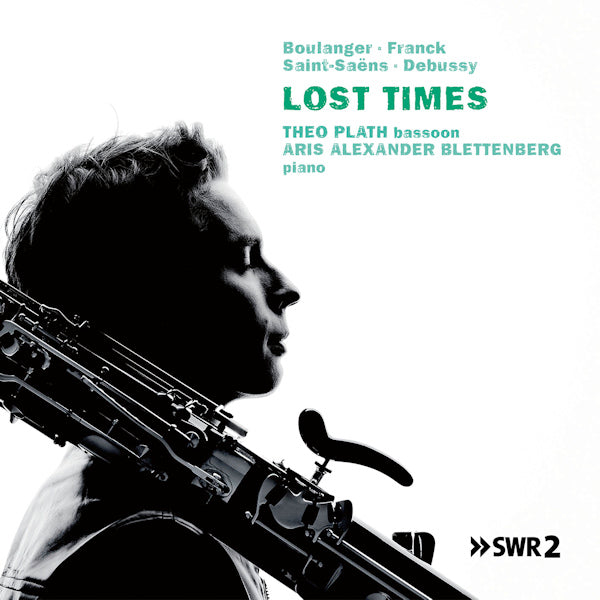 Theo Plath / Aris Alexander Blettenberg - Lost times (Works By Debussy/Saint-Saens/Boulanger/Franck CD)