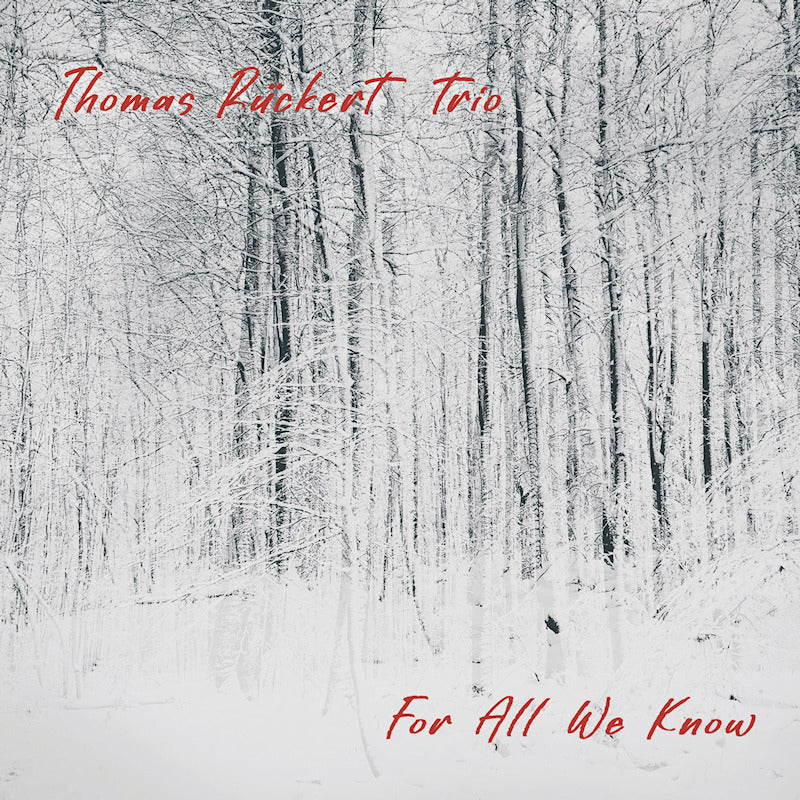 Thomas Ruckert Trio - For all we know (CD)