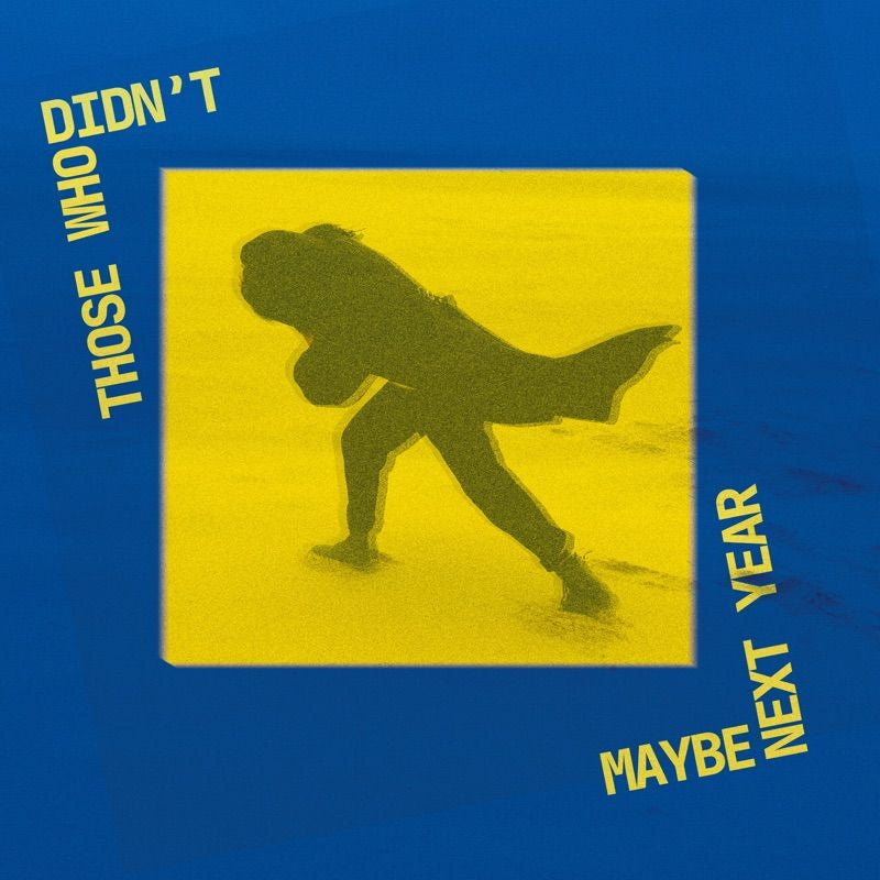 Those Who Didnt - Maybe next year (LP)