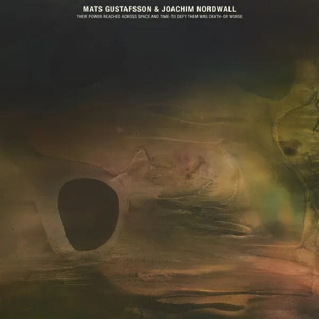 Mats Gustafsson & Joachim Nordwall - Their power reached across space and time (.. Across Space and Time /Jade Coloured Vinyl, Coloured Vinyl LP)