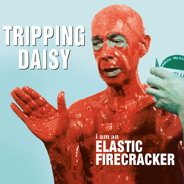 Tripping Daisy - I am an elastic firecracker (.. Firecracker|Incl. Their Hit-Single "I Got a Girl" CD)