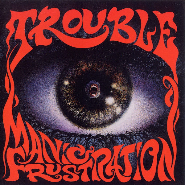 Trouble - Maniac frustration (CD)