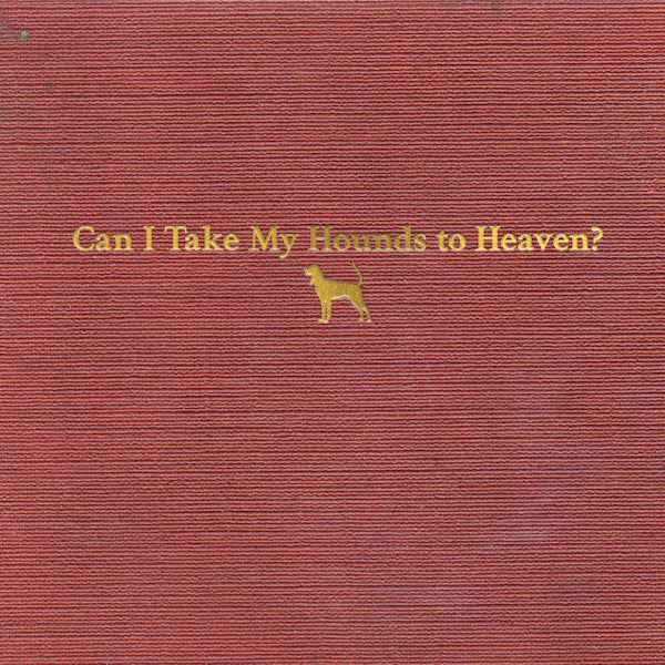 Tyler Childers - Can i take my hounds to heaven? (CD)