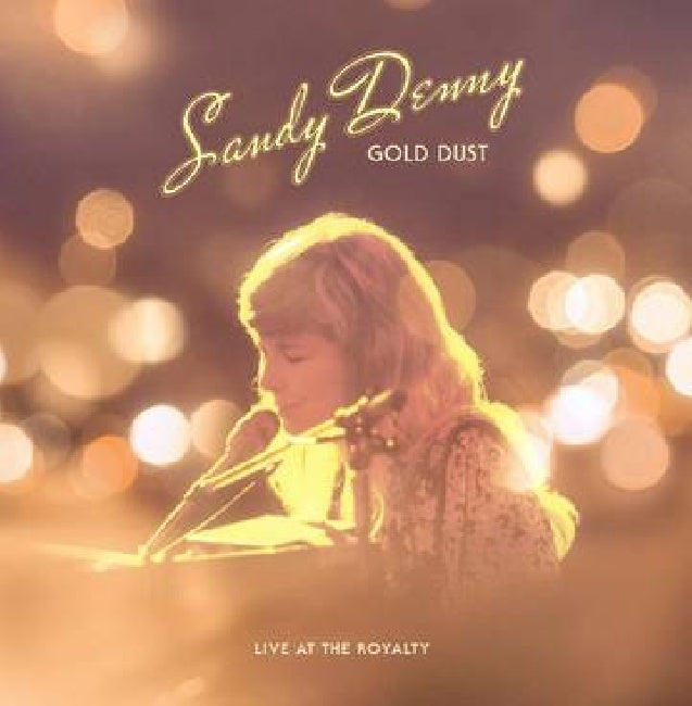 Sandy Denny - Gold dust - live at the royalty (.. At the Royalty / 180gr. / Rsd 22, Rsd, High Quality, Limited Edition LP)