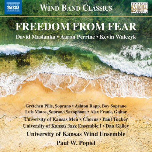 University Of Kansas Wind Ensemble - Freedom from fear (Works By Maslanka/Perrine/Walczyk CD)