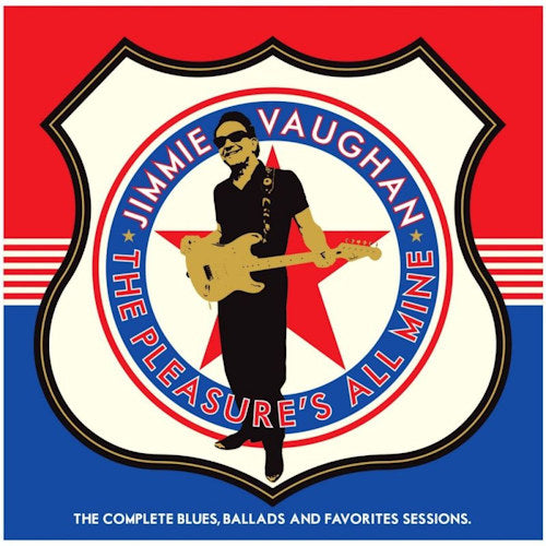 Jimmie Vaughan - Pleasure's all mine (The Complete Blues, Ballads and Favorites Sessions CD)