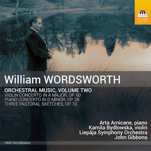 W. Wordsworth - Orchestral music volume two (John Gibbons/Arta Arnicane/Kamilla Bydlowska/Liepaja CD)