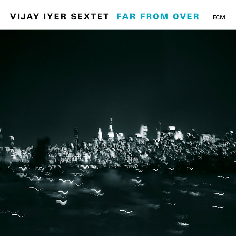 Vijay Iyer -sextet- - Far from over (180gr. LP)