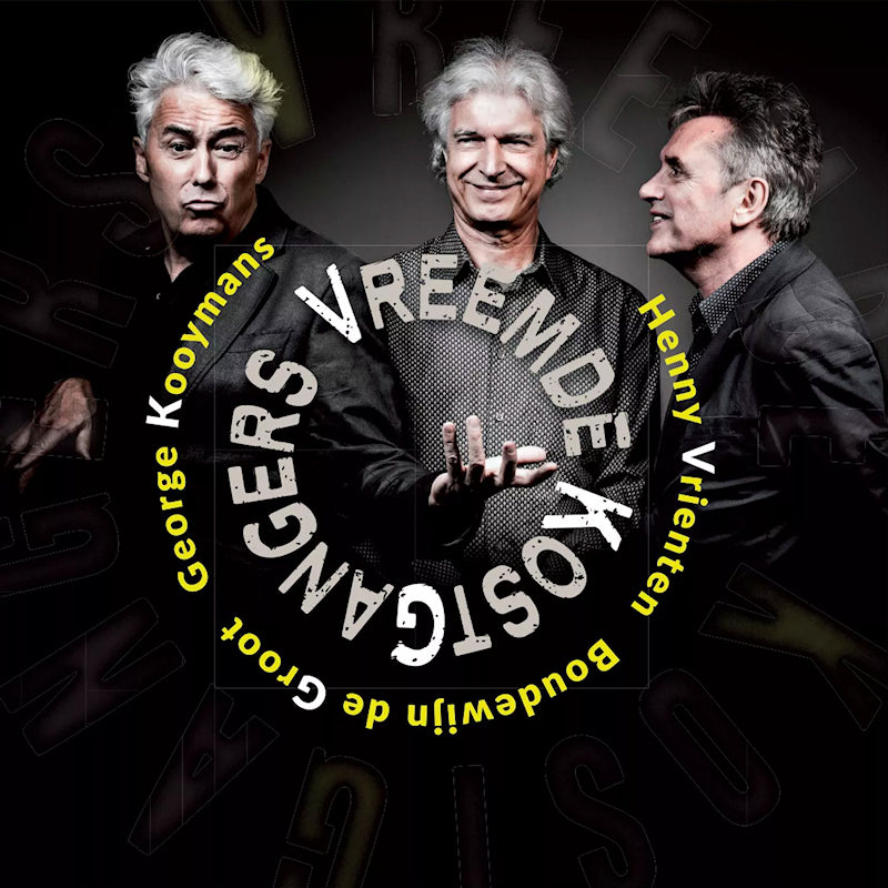 Vreemde Kostgangers - Vreemde kostgangers (Groot, Boudewijn, Henny Vrienten & George Kooymans CD)