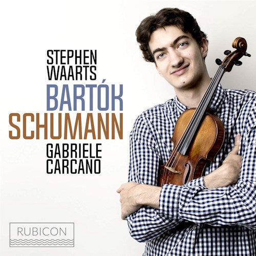 Stephen Waarts /gabriele Carcano - Bartok & schumann (Violin Sonata No.1 Op.105/Hungarian Folktunes CD)