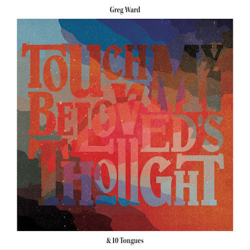 Greg Ward - Touch my beloved's thought (CD)