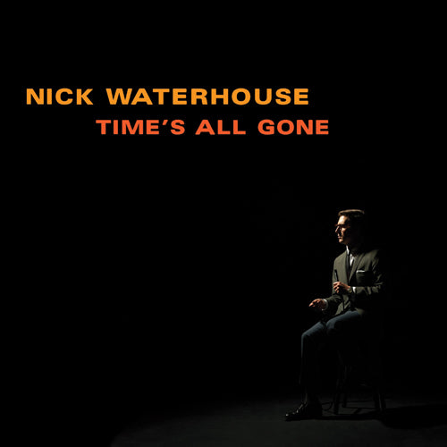 WATERHOUSE, NICK - Time\'s all gone (3127497 CD)