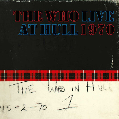 The Who - Live at hull (Rem. & Remixed From Hull City Hall 15 Feb. 1970, Deluxe Edition CD)