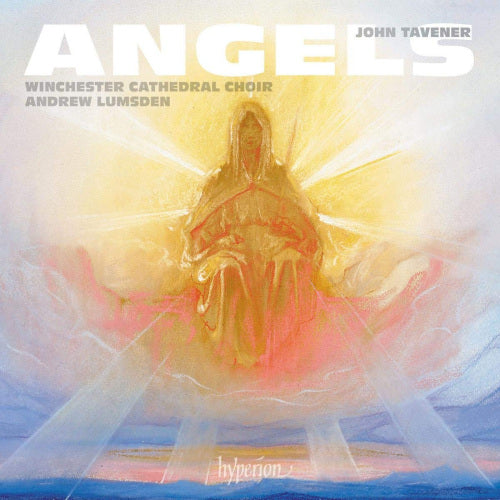 Winchester Cathedral Choir - Angels & other choral works (Andrew Lumsden / Works By Tavener CD)