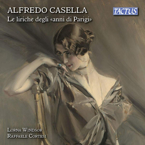 Alfredo Casella - Le liriche degli anni di (Lorna Windsor/Raffaele Cortesi CD)