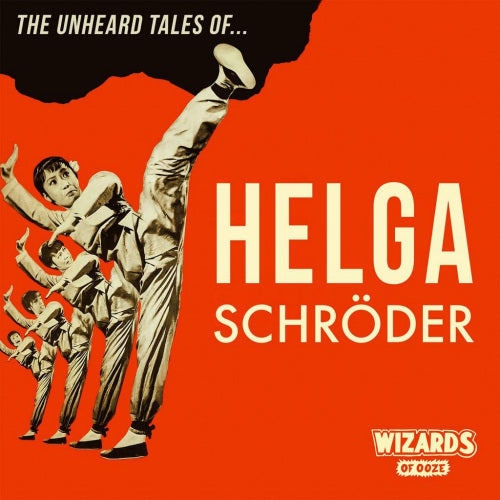 Wizards Of Ooze - Unheard stories of... helga schroder (LP)