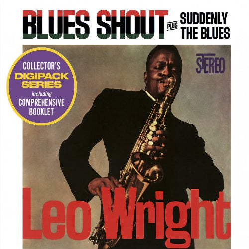 Leo Wright - Blues shout + suddenly the blues (.. the Blues / With Booklet, Digipak CD)