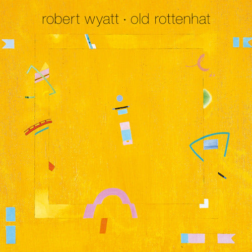 Robert Wyatt - Old rottenhat (CD)