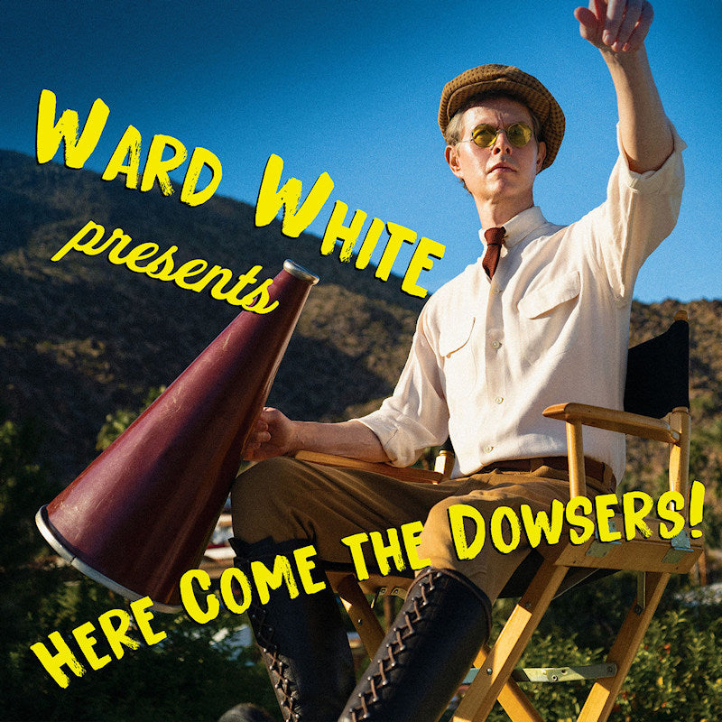 Ward White - Here come the dowsers (CD)
