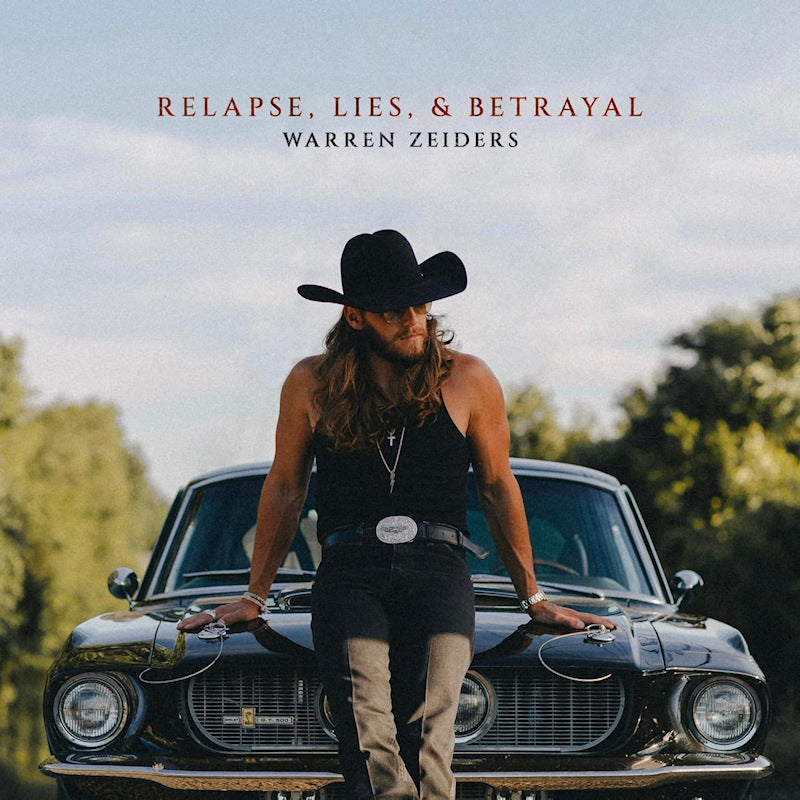 Warren Zeiders - Relapse, lies, & betrayal (CD)
