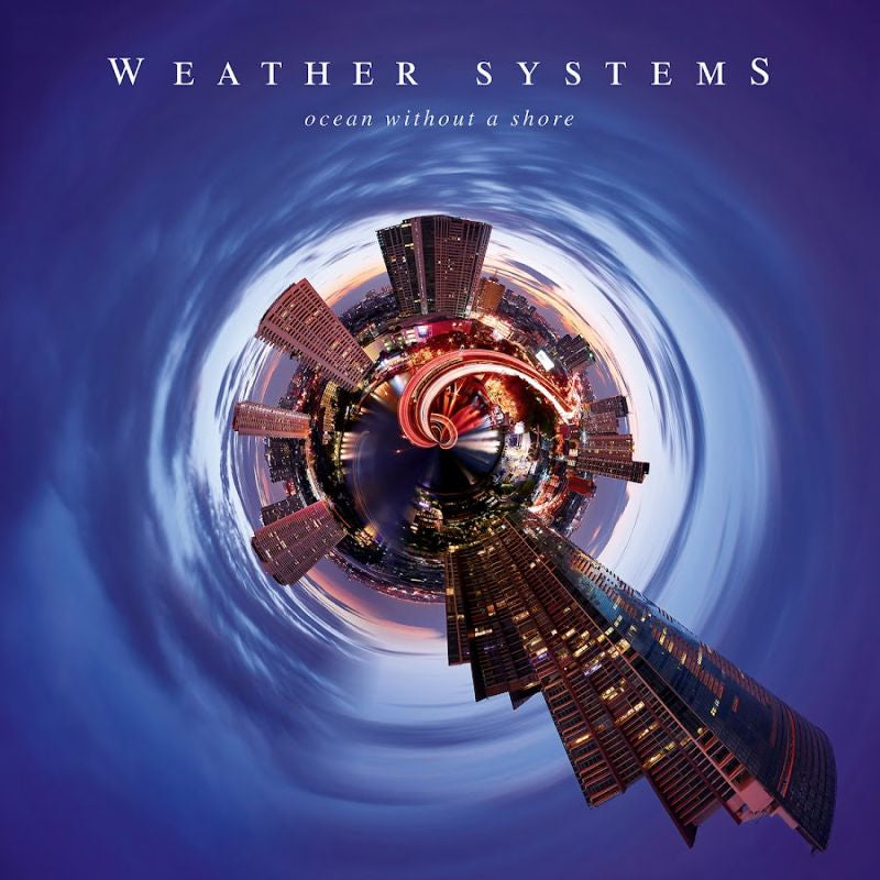 Weather Systems - Ocean without a shore (Blue, Gatefold Sleeve, Coloured Vinyl LP)
