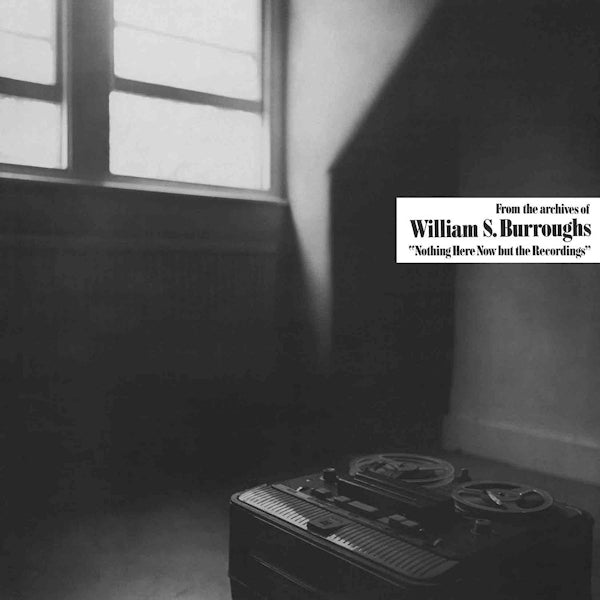 William S. Burroughs - Nothing here now but the recordings (CD)