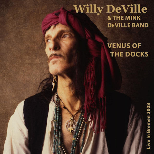 Willy DeVille & The Mink DeVille Band - Venus of the docks: live in bremen 2008 (CD)