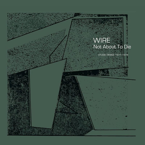 Wire - Not About To Die: Studio Demos 1977-1978 (6443422 LP)