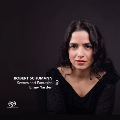 Robert Schumann - Scenes and fantasies (Einav Yarden, Super Audio CD CD)