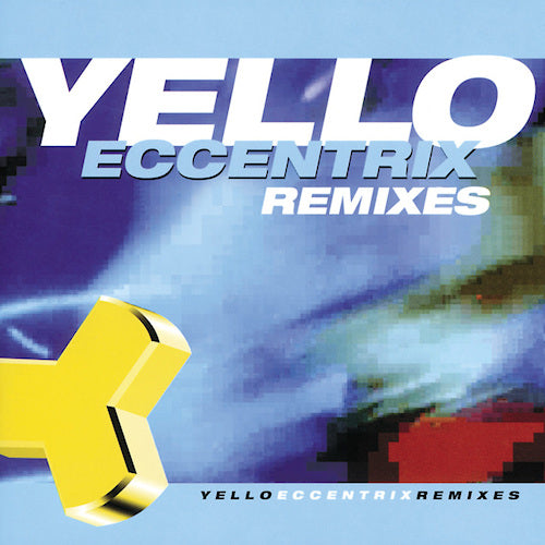 Yello - Eccentrix - remixes (German Version CD)
