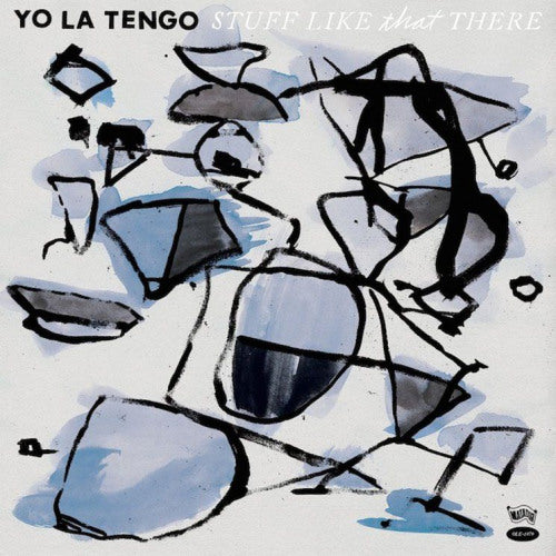 Yo La Tengo - Stuff like that there (=2015 Album:Original Songs, Covers & Reinterpretations= CD)