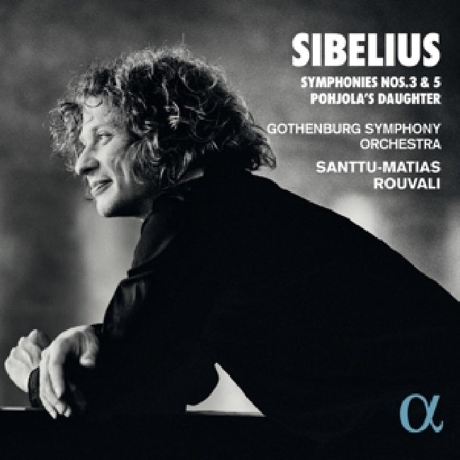Santtu Rouvali -matias / Gothenburg Symphony Orchestra - Sibelius: symphonies nos. 3 & 5 pohjola's daughter (.. Nos. 3 & 5 Pohjola's Daughter / Ak 23 CD)