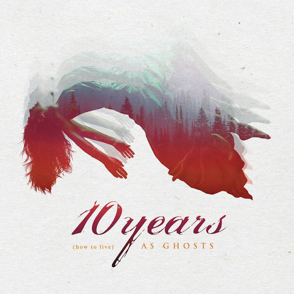 10 Years - (how to live) as ghosts (.. Ghosts / Alt-Metal/Post-Grunge Band From Knoxville!, Digipak CD)
