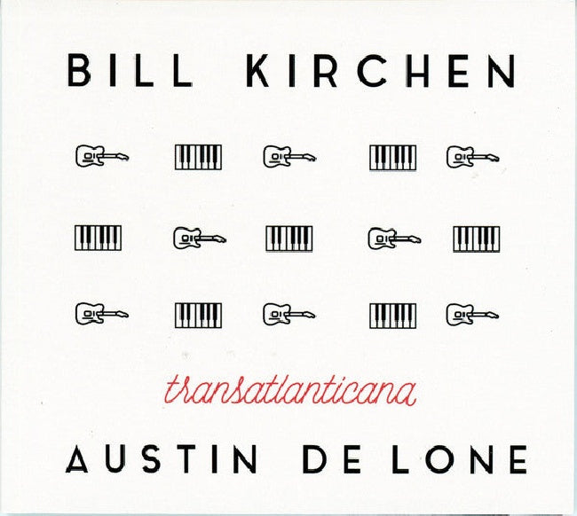 Bill Kirchen & Austin De Lone - Transatlanticana (Co-Founder of Commander Cody and His Lost Planet CD)