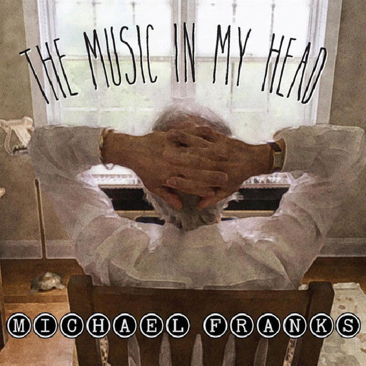 Michael Franks - Music in my head (Guests : Chuck Loeb/Eric Marienthal/Jimmy Haslip CD)