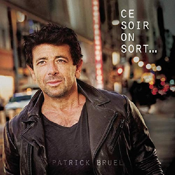 Patrick Bruel - Ce soir on sort... (Incl. 32 Pg. Booklet, Digipak CD)