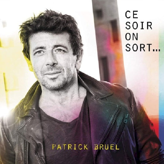 Patrick Bruel - Ce soir on sort... (.. Sort..., Collector's Edition, Limited Edition CD)