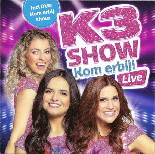 K3 - Kom erbij live (Live-Album Van De 'Kom Erbij' Show CD)