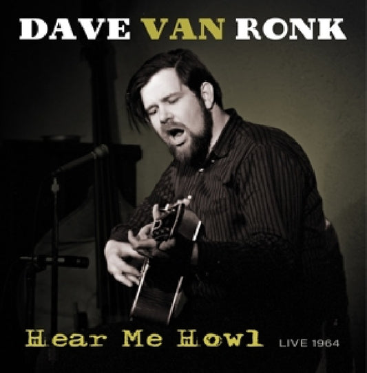 Dave Van Ronk - Hear me howl - live 1964 (.. Live 1964 / Blf 21, Black Friday LP)