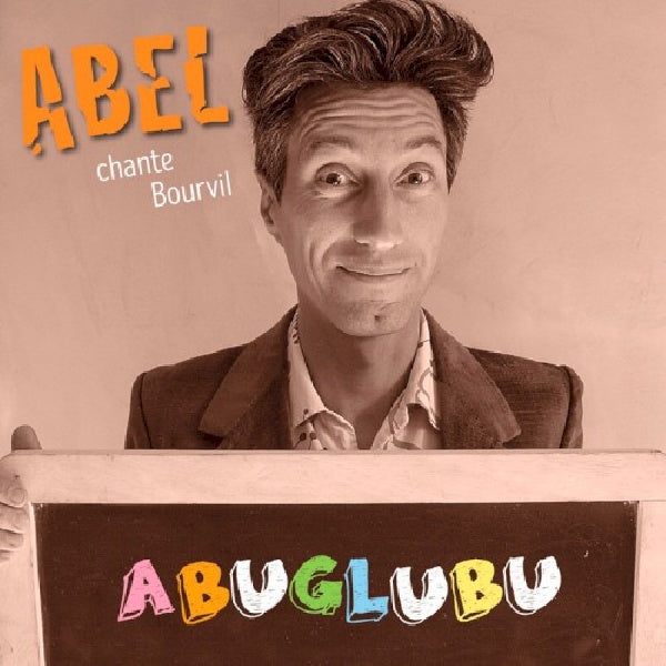 Abel - Abel / chante bourvil abuglubu (CD)