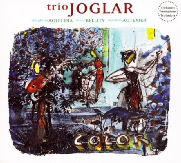 Trio Joglar - Color (Delphine Aguilera/Marc Bellity/Mathias Autexier CD)