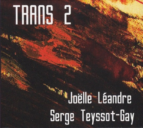 Joelle Leandre /serge Teyssot Gay - Trans 2 (CD)