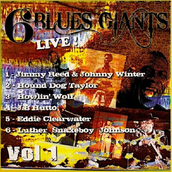 V/A (Various Artists) - 6 blues giants live 1 (W/ Jimmy Reed, Hound Dog Taylor, Howlin Wolf, Jb Hutto CD)